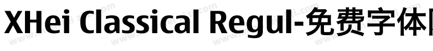 XHei Classical Regul字体转换